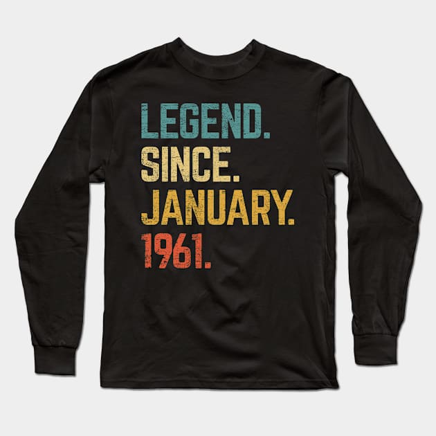 62nd Birthday Gift 62 Year Old Legend Since January 1961 Long Sleeve T-Shirt by tabaojohnny